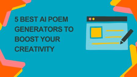 5 Best AI Poem Generators to Boost Your Creativity