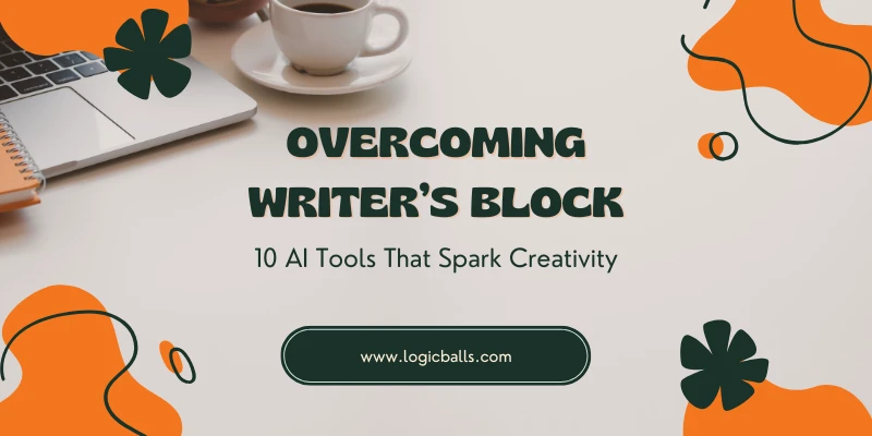 Overcoming Writer’s Block: 10 AI Tools That Spark Creativity