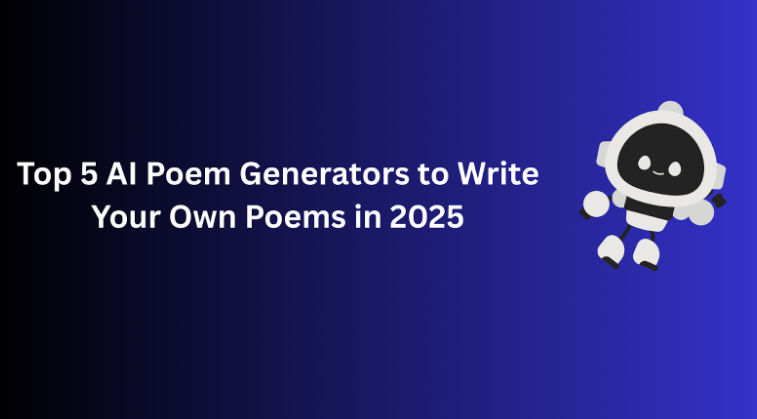 Top 6 AI Poem Generators to Write Your Own Poems in 2025