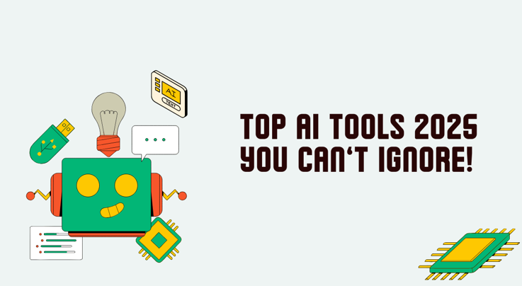 Top AI Tools 2025 You Can’t Ignore!